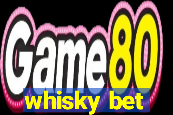 whisky bet